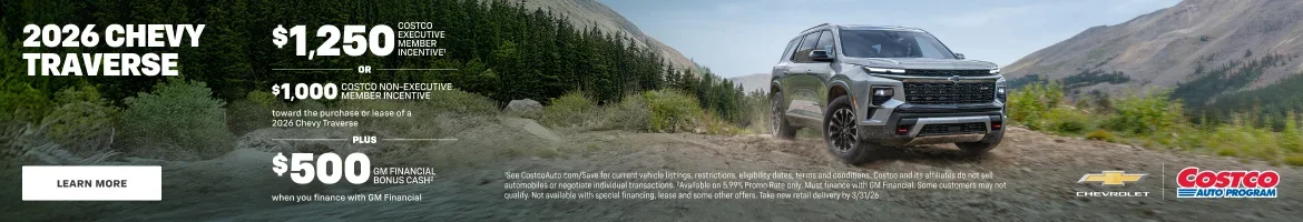 026 Chevy Traverse. $1,000 CASH ALLOWANCE PLUS $1,250 COSTCO EXECUTIVE MEMBER INCENTIVE OR $1,00...